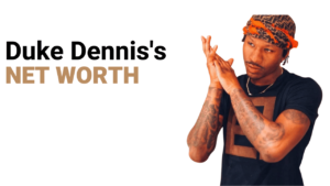 Duke Dennis Net Worth