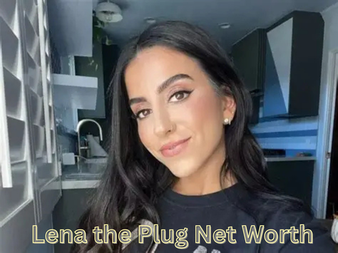 Lena the Plug Net Worth